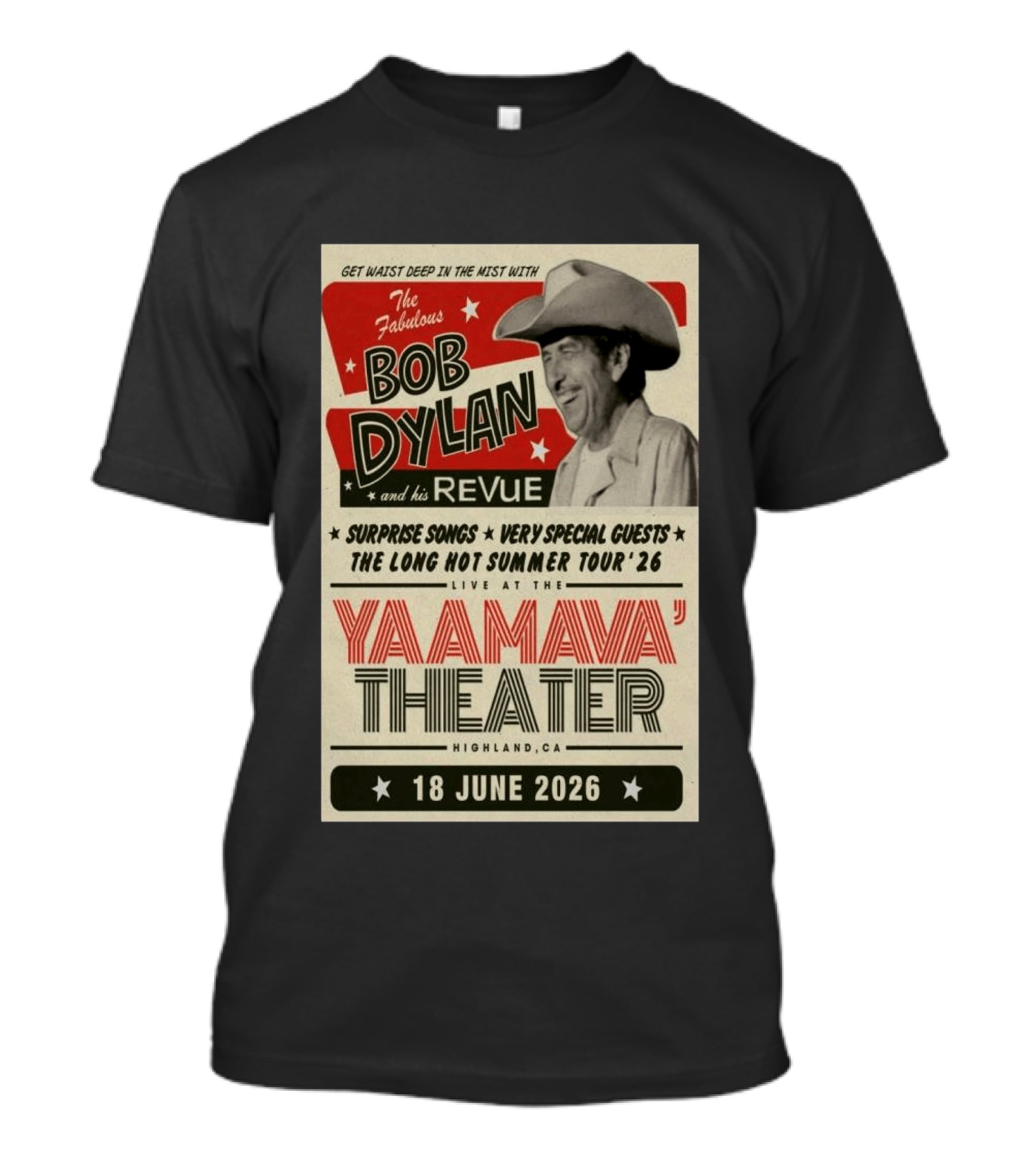 Surprise Songs Bob Dylan And His Revue Long Hot Summer Tour '26 Live Yaamava' Theater 18 June 2026 T-Shirt