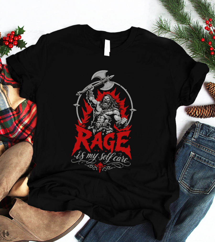 Rage Is My Self Care Barbarian Warrior Fantasy Axe Red Flames T-Shirt