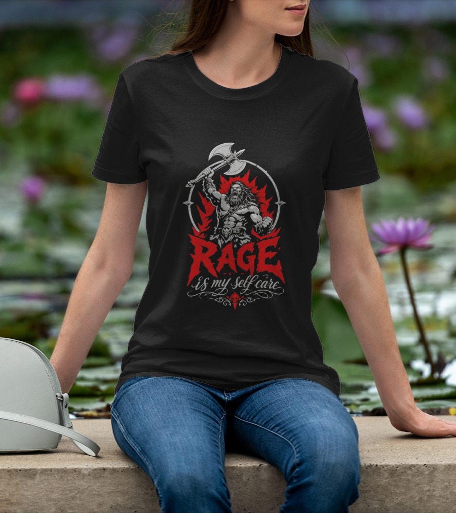 Rage Is My Self Care Barbarian Warrior Fantasy Axe Red Flames T-Shirt