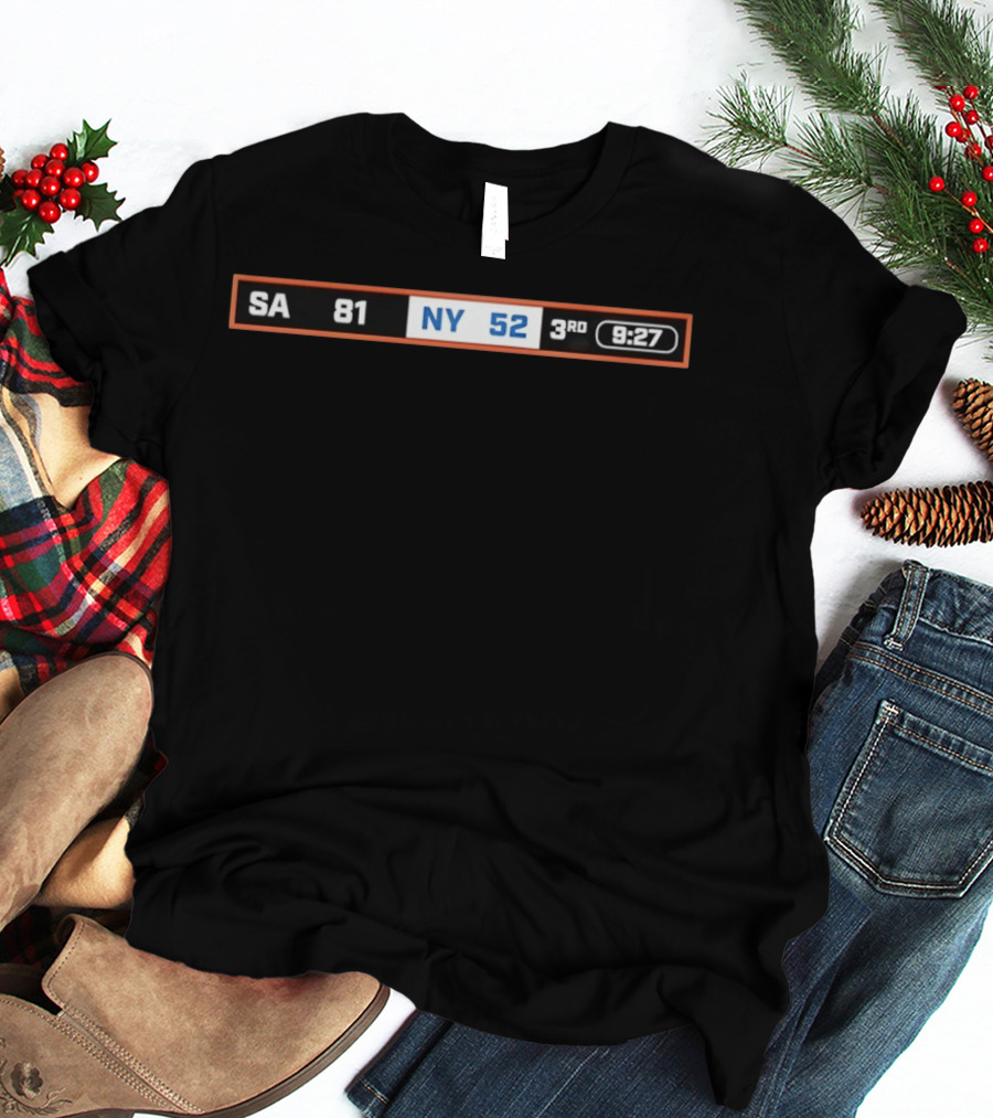 San Antonio Spurs 81 New York Knicks 52 Basketball Score 3rd Quarter 9:27 T-Shirt