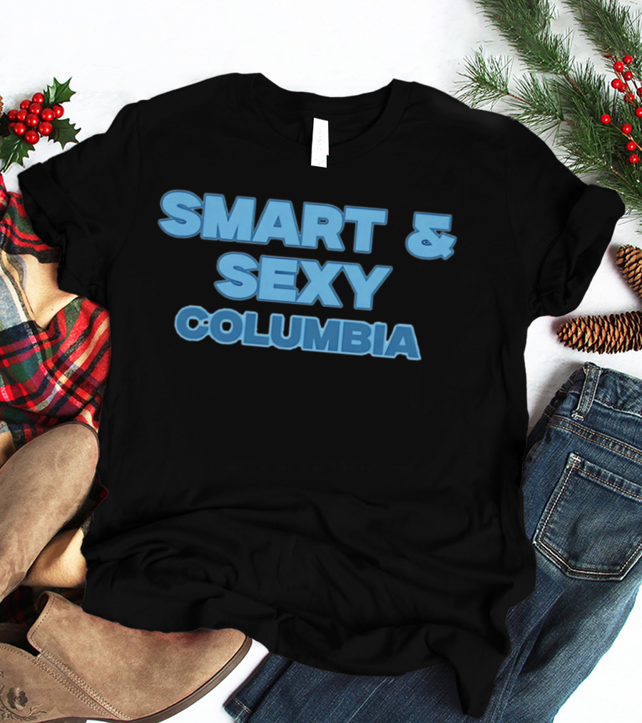 Smart & Sexy Columbia College T-Shirt