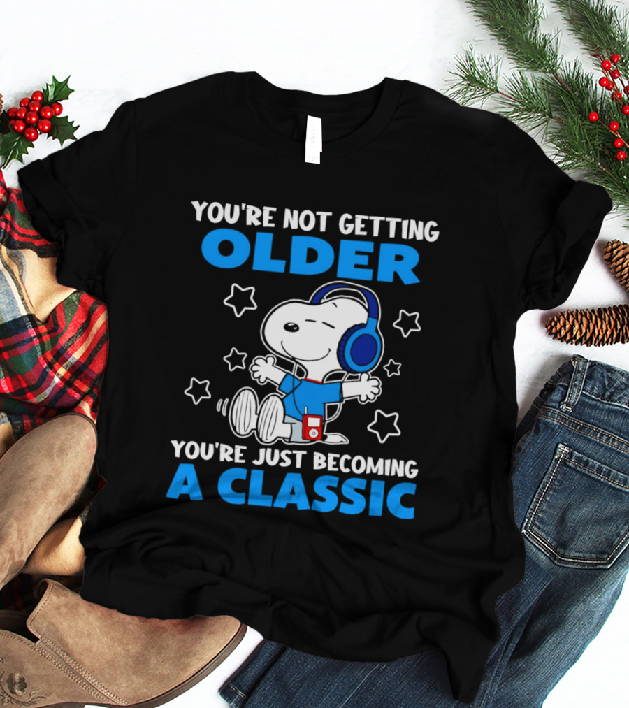 Snoopy You're Not Getting Older You're Just Becoming A Classic With Headphones And Music Player T-Shirt
