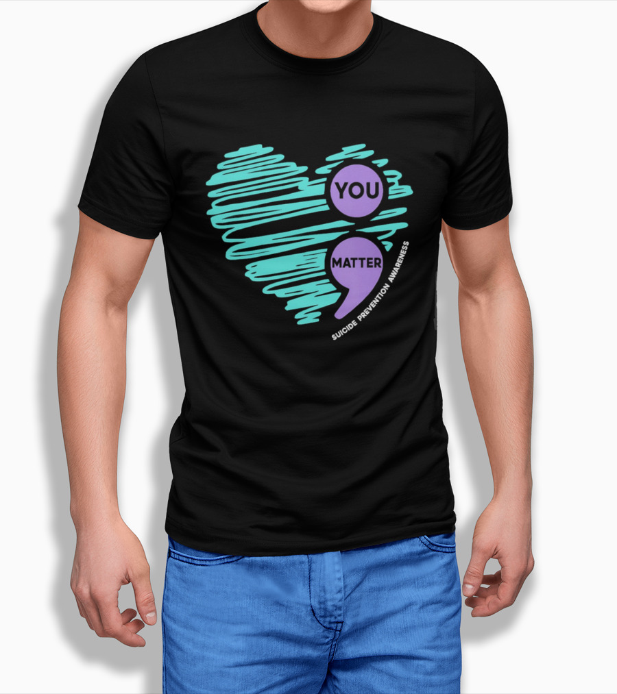 You Matter Semicolon Suicide Prevention Awareness Heart T-Shirt