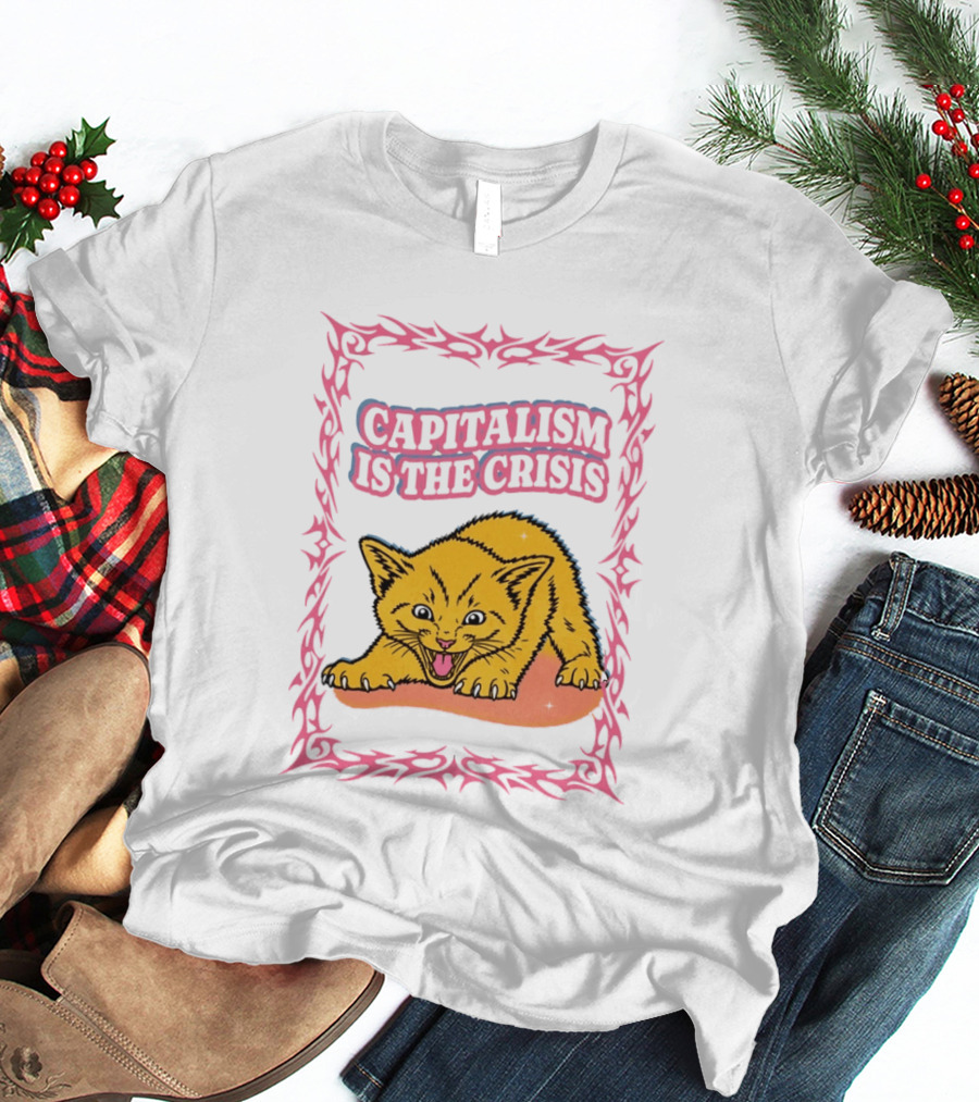Capitalism Is The Crisis Angry Kitten Bold Text Pink Border T-Shirt