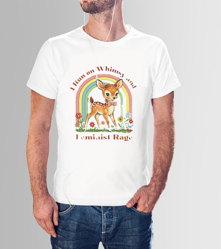 I Run On Whimsy And Feminist Rage Cute Deer With Rainbow And Flowers T-Shirt