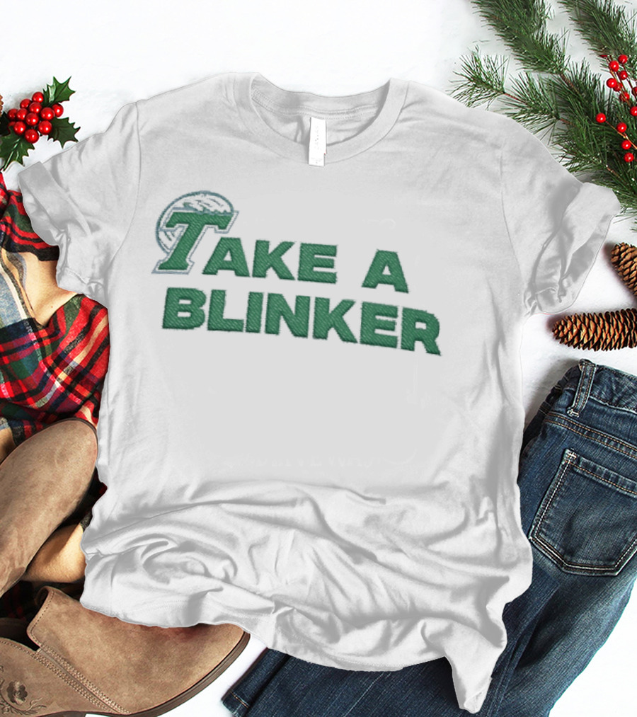 Take A Blinker Stoner Humor Cannabis Culture T-Shirt