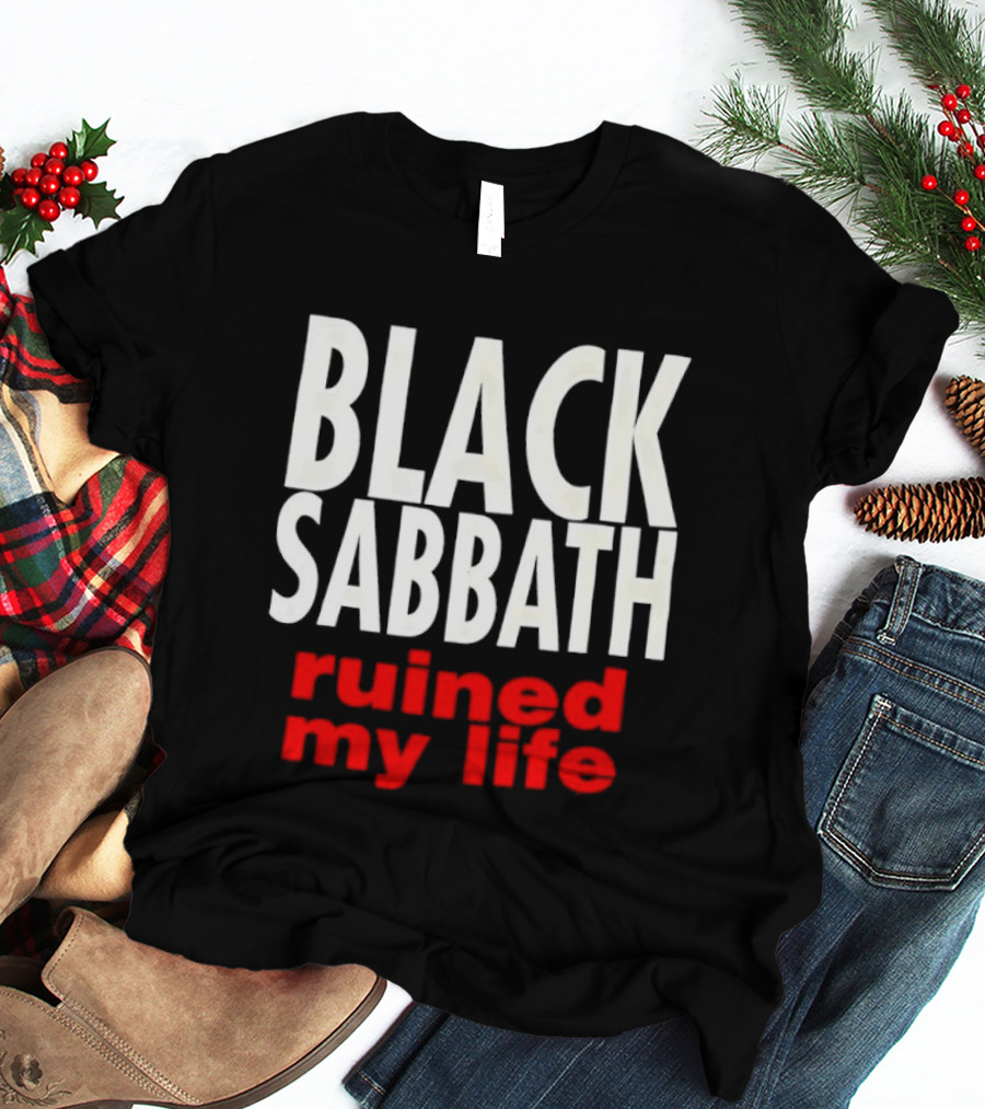 Black Sabbath Ruined My Life T-Shirt
