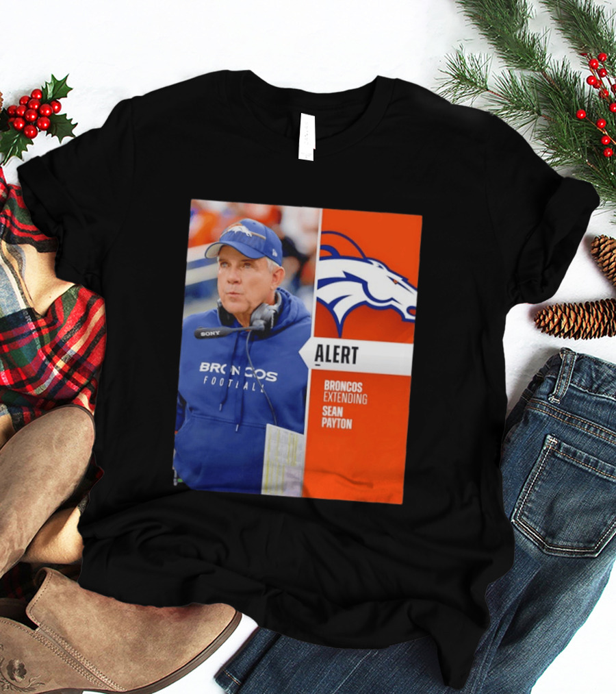 Broncos Extending Coach Sean Payton Alert T-Shirt