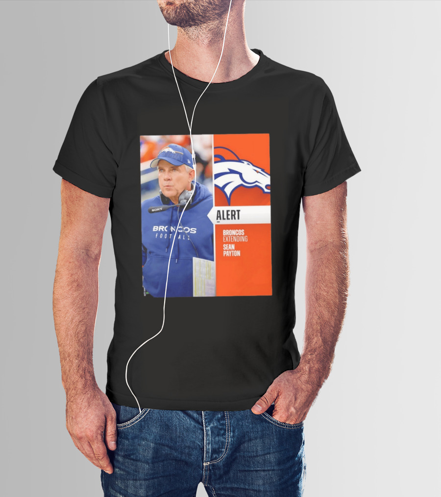 Broncos Extending Coach Sean Payton Alert T-Shirt