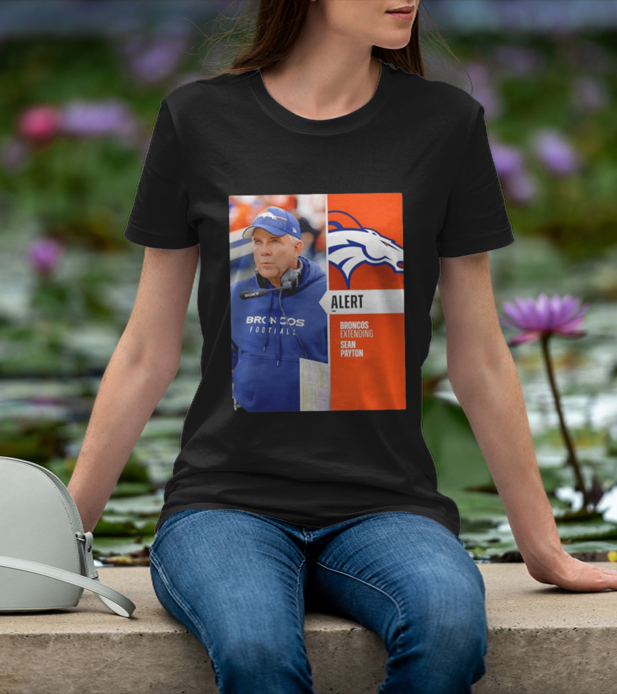 Broncos Extending Coach Sean Payton Alert T-Shirt