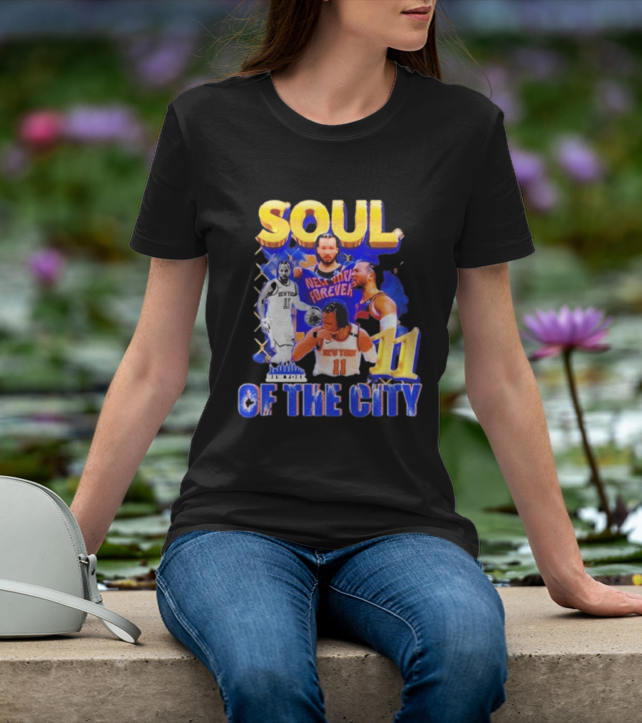 New York Knicks Jalen Brunson 11 Soul Of The City Forever T-Shirt
