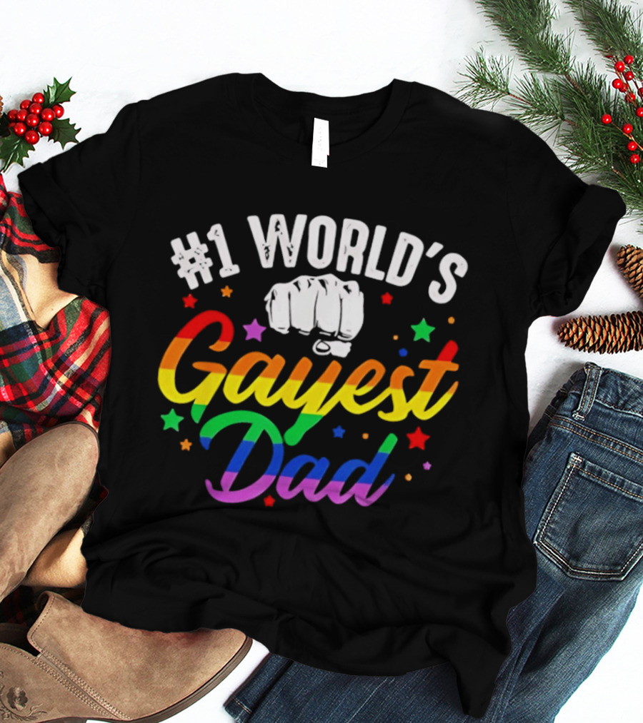 #1 World's Gayest Dad LGBTQ Pride Rainbow Fist T-Shirt
