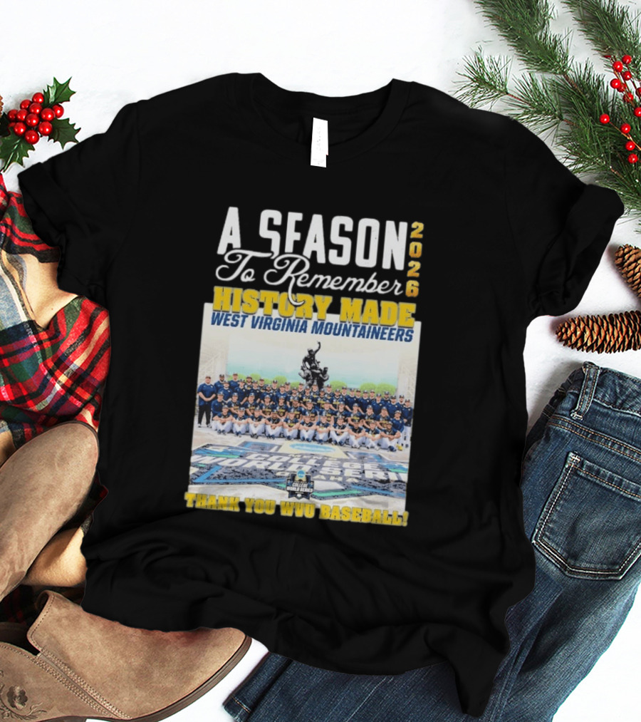 West Virginia Mountaineers 2026 History Made A Season To Remember Thank You WVU Baseball T-Shirt
