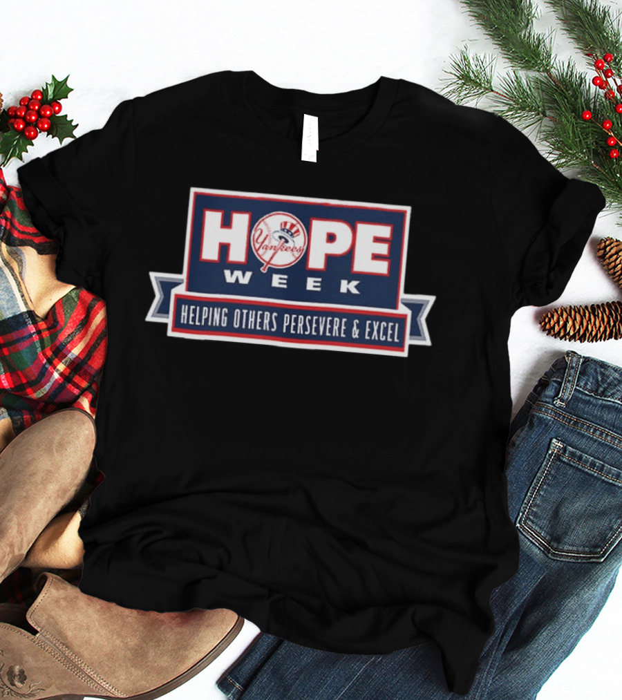 Yankees Hope Week 2026 Helping Others Persevere & Excel T-Shirt