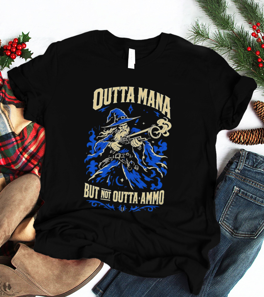 Outta Mana But Not Outta Ammo Wizard Fantasy Magical Gunslinger T-Shirt