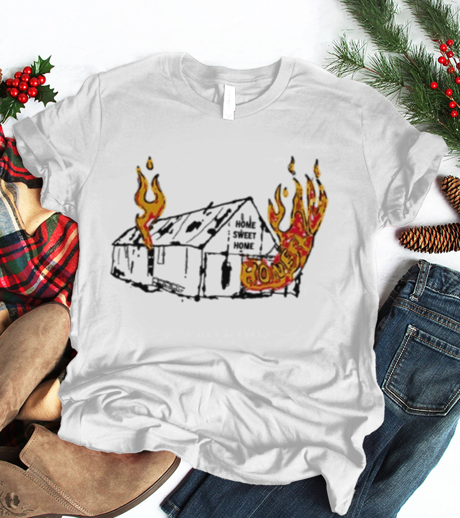 Honestav Music Home Sweet Home House On Fire T-Shirt
