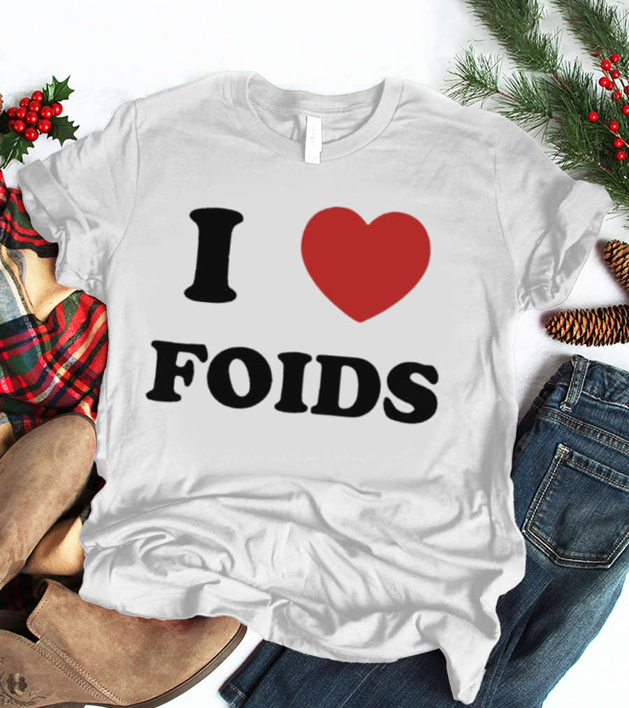 I Heart Foids T-Shirt