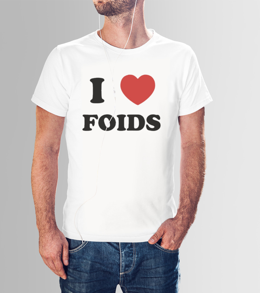 I Heart Foids T-Shirt