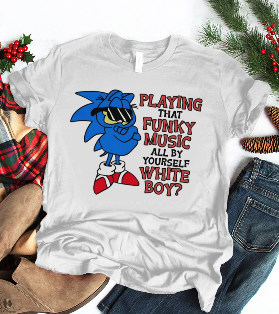 Playing That Funky Music All By Yourself White Boy Cool Blue T-Shirt