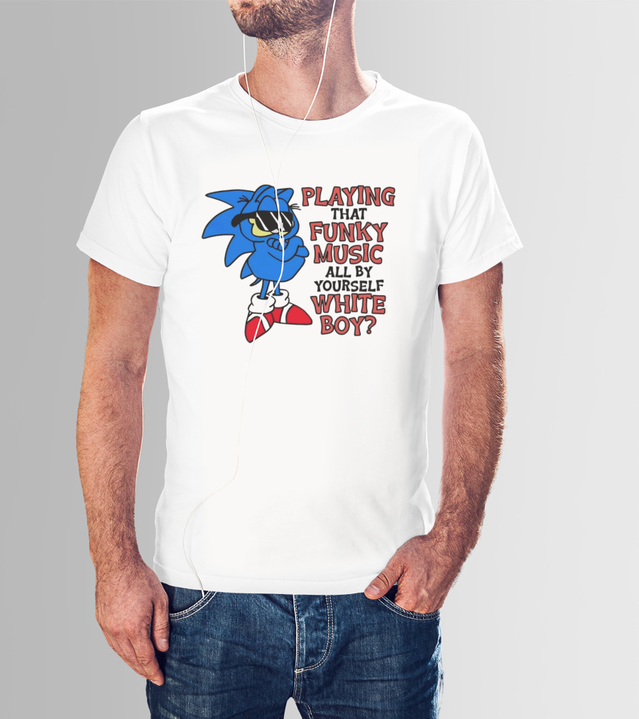 Playing That Funky Music All By Yourself White Boy Cool Blue T-Shirt