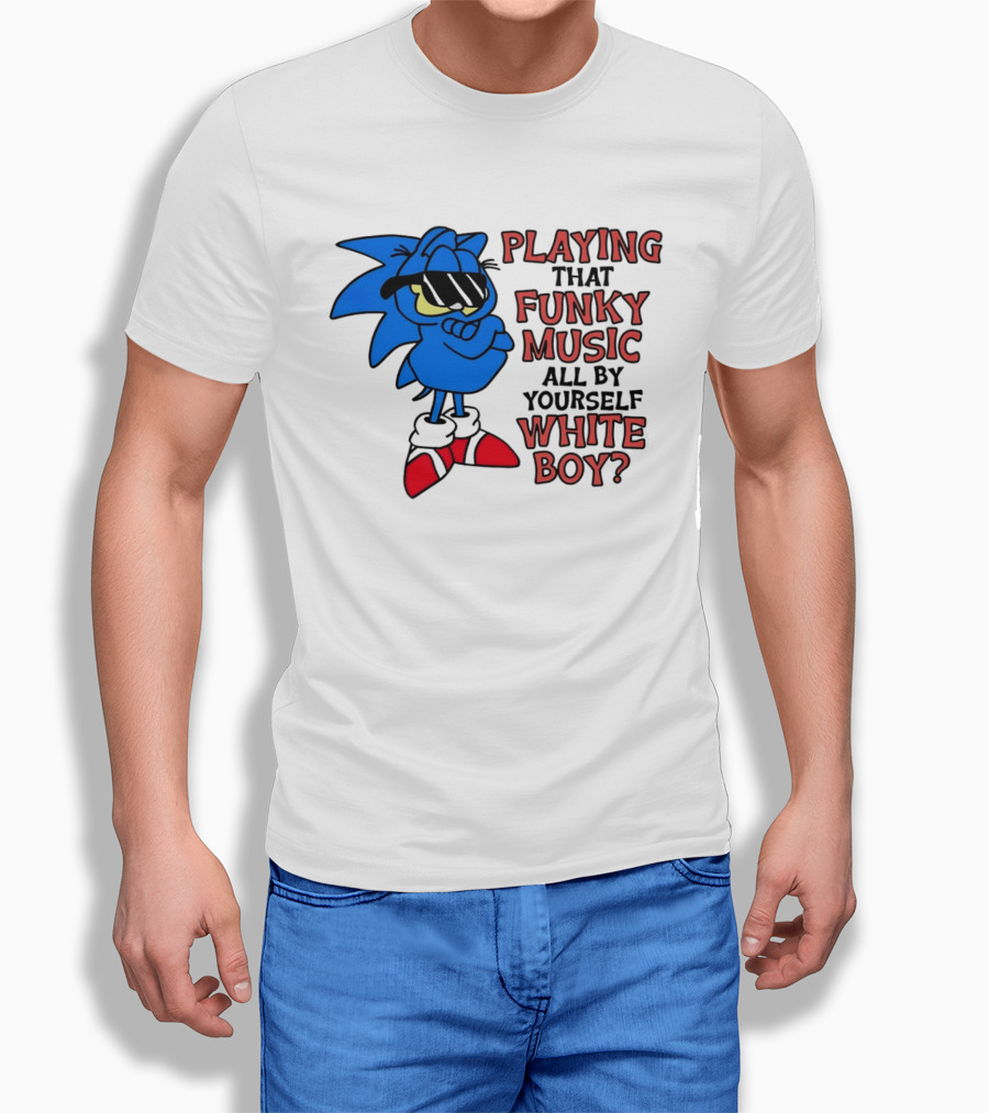 Playing That Funky Music All By Yourself White Boy Cool Blue T-Shirt