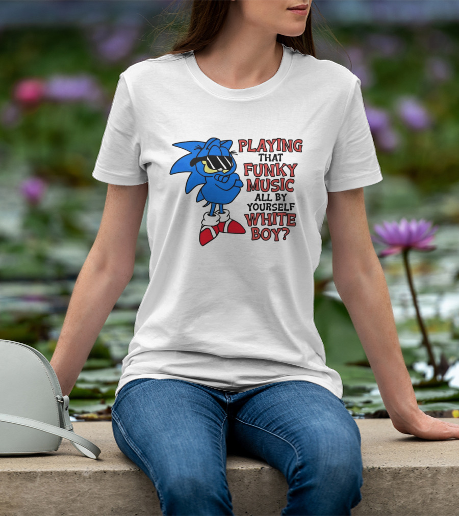 Playing That Funky Music All By Yourself White Boy Cool Blue T-Shirt