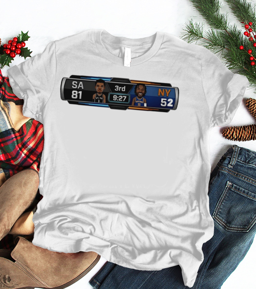 San Antonio Spurs Vs New York Knicks Scoreboard 3rd Quarter 9:27 SA 81 NY 52 Basketball T-Shirt