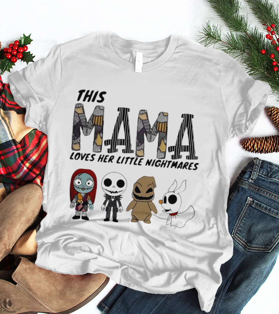 This Mama Loves Her Little Nightmares The Nightmare Before Christmas Characters T-Shirt