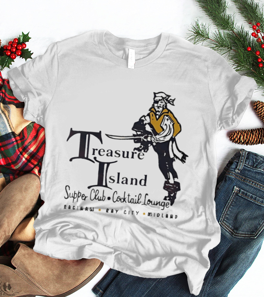 Treasure Island Supper Club Cocktail Lounge Pirate Robinson Bay City Midland T-Shirt