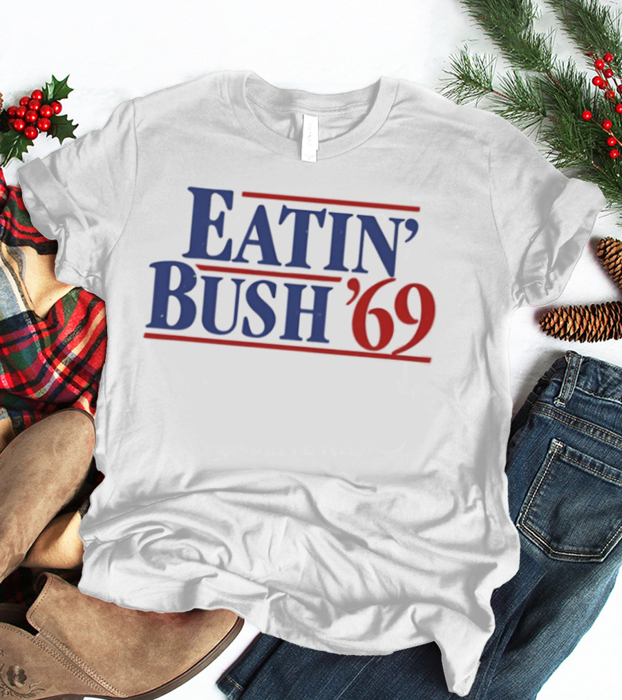 Eatin' Bush '69 Humor Inappropriate Blue Red T-Shirt