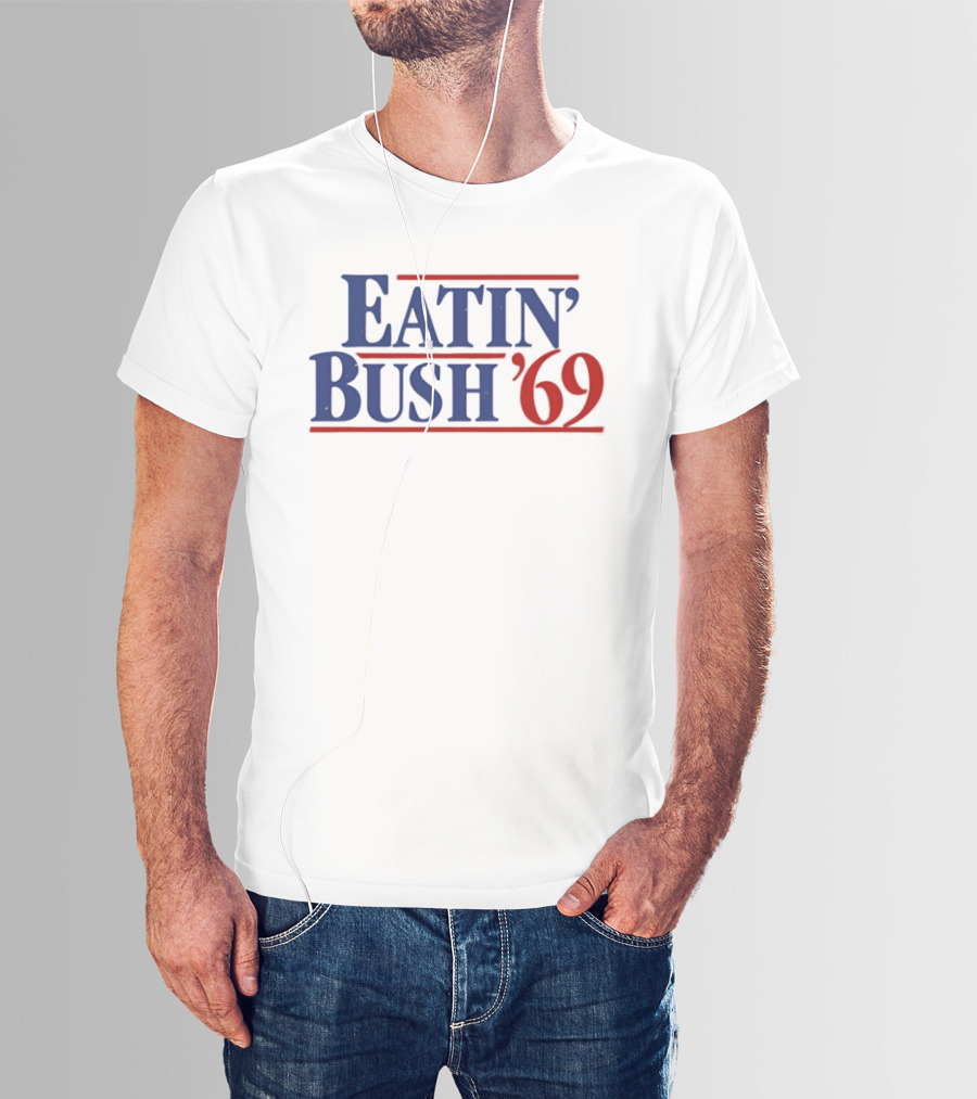Eatin' Bush '69 Humor Inappropriate Blue Red T-Shirt