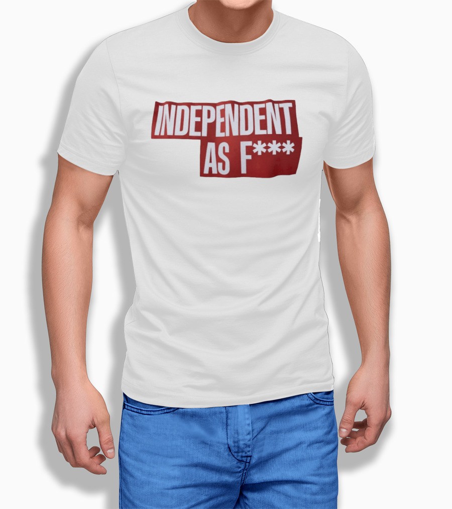 Independent As F*** Bold Red T-Shirt