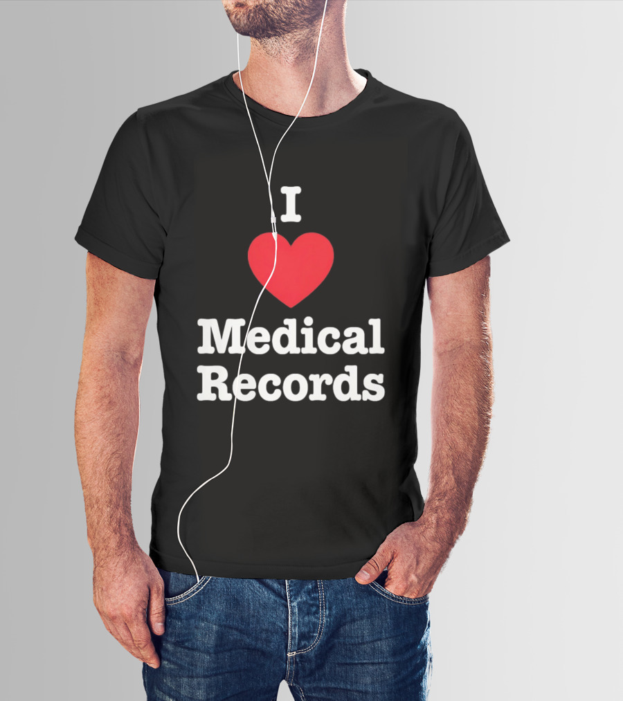 I Love Heart Medical Records T-Shirt