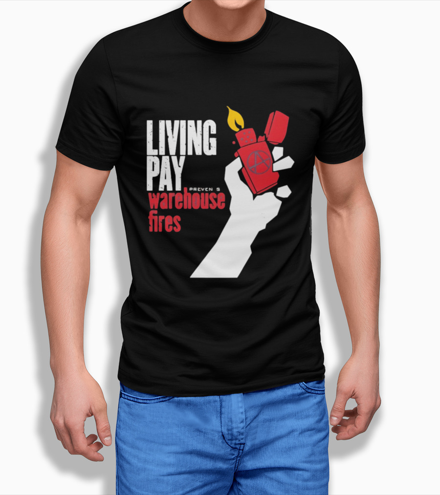 Living Pay Causes Warehouse Fires Anarchy Lighter T-Shirt