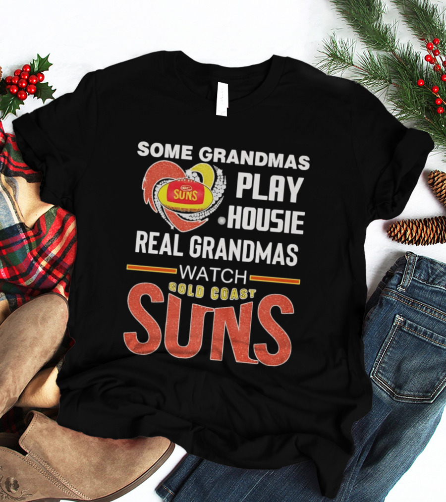 Some Grandmas Play Housie Real Grandmas Gold Coast Suns T-Shirt