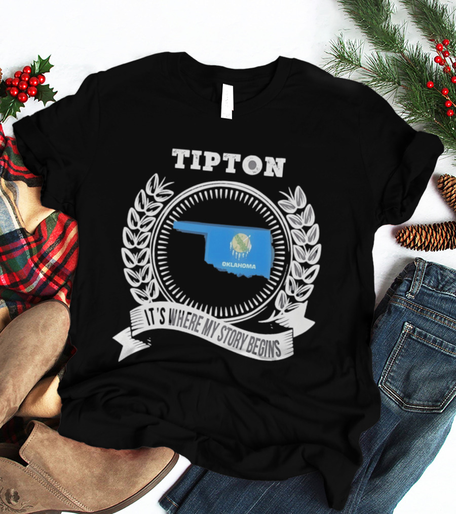 Tipton Oklahoma It's Where My Story Begins State Pride T-Shirt