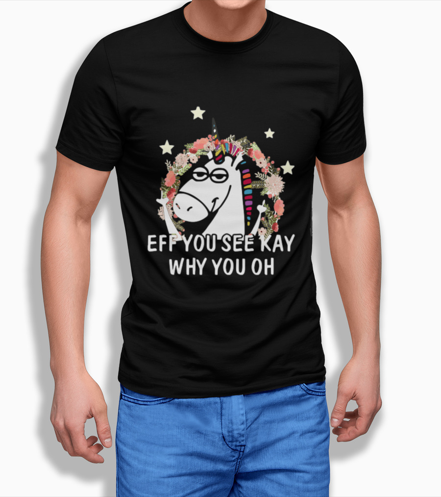 Unicorn Eff You See Kay Why Oh You Floral Stars T-Shirt