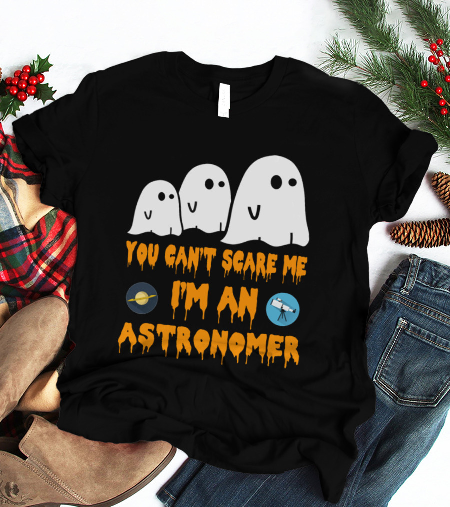 You Can't Scare Me I'm An Astronomer Ghosts Planets Telescope Halloween T-Shirt