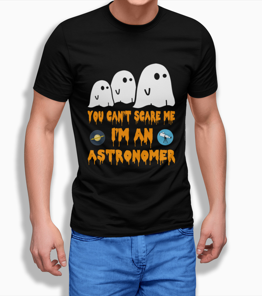 You Can't Scare Me I'm An Astronomer Ghosts Planets Telescope Halloween T-Shirt