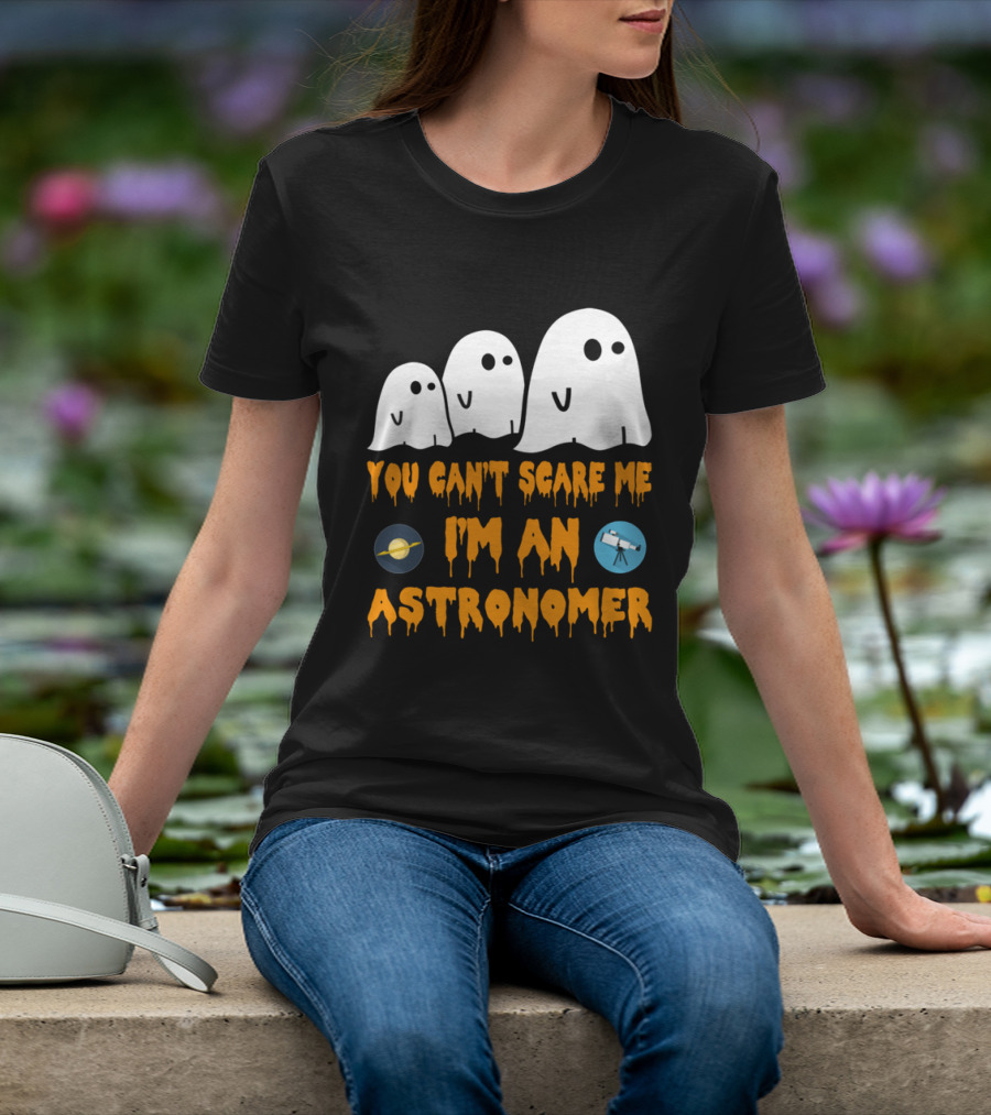 You Can't Scare Me I'm An Astronomer Ghosts Planets Telescope Halloween T-Shirt