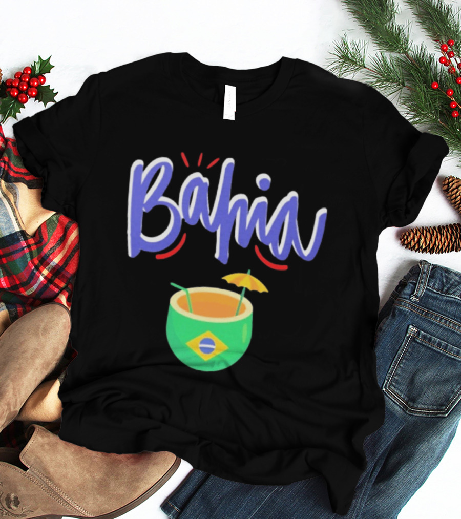 Bahia Brazil Salvador Culture Pride With Iconic Tropical Drink And Brazilian Flag T-Shirt