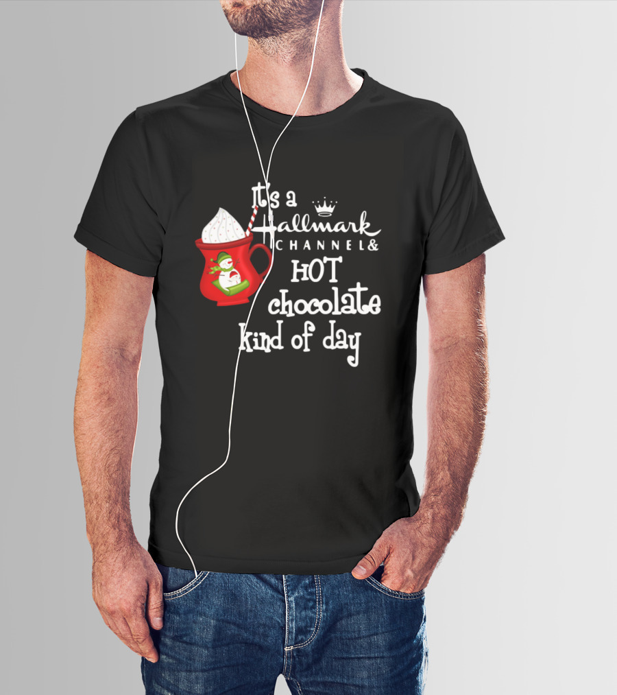 It's A Hallmark Channel Hot Chocolate Kind Of Day Snowman T-Shirt