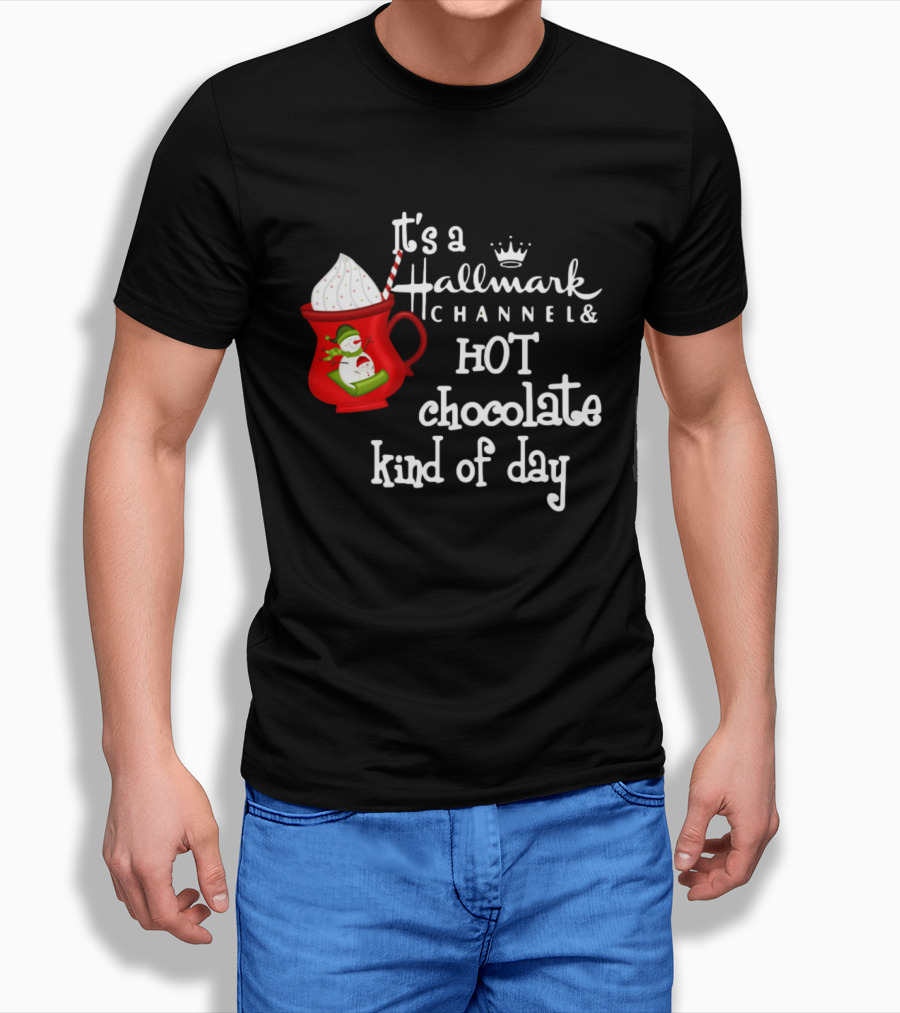 It's A Hallmark Channel Hot Chocolate Kind Of Day Snowman T-Shirt