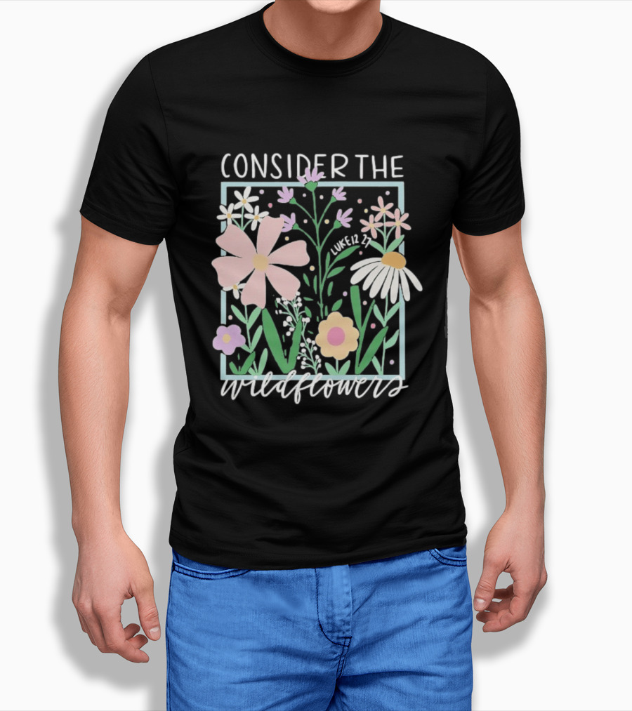 Consider The Wildflowers Luke 12 27 Floral Pastel T-Shirt