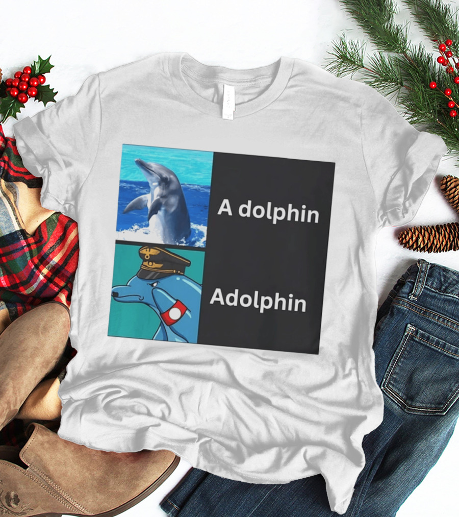 A Dolphin Adolphin Pun Wordplay Animal Meme T-Shirt
