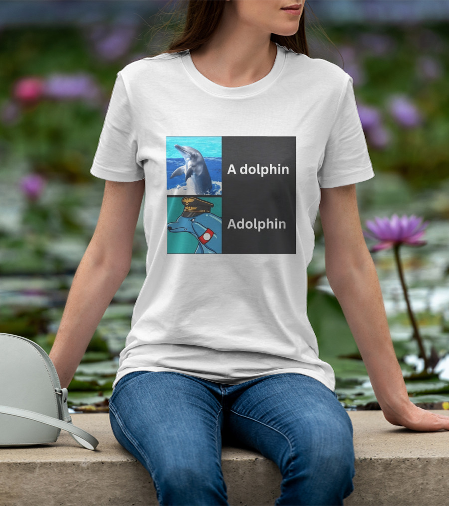 A Dolphin Adolphin Pun Wordplay Animal Meme T-Shirt