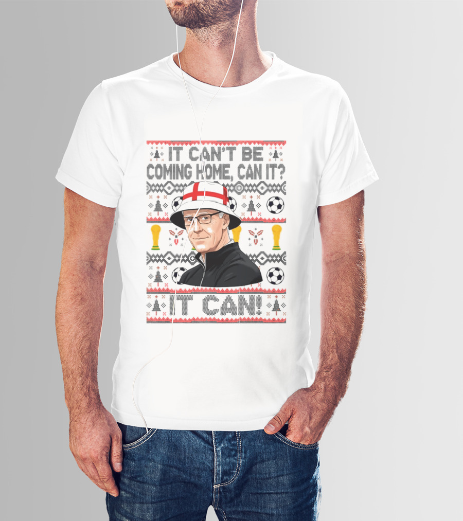 It Can't Be Coming Home Can It England Football Mick McCarthy It Can T-Shirt