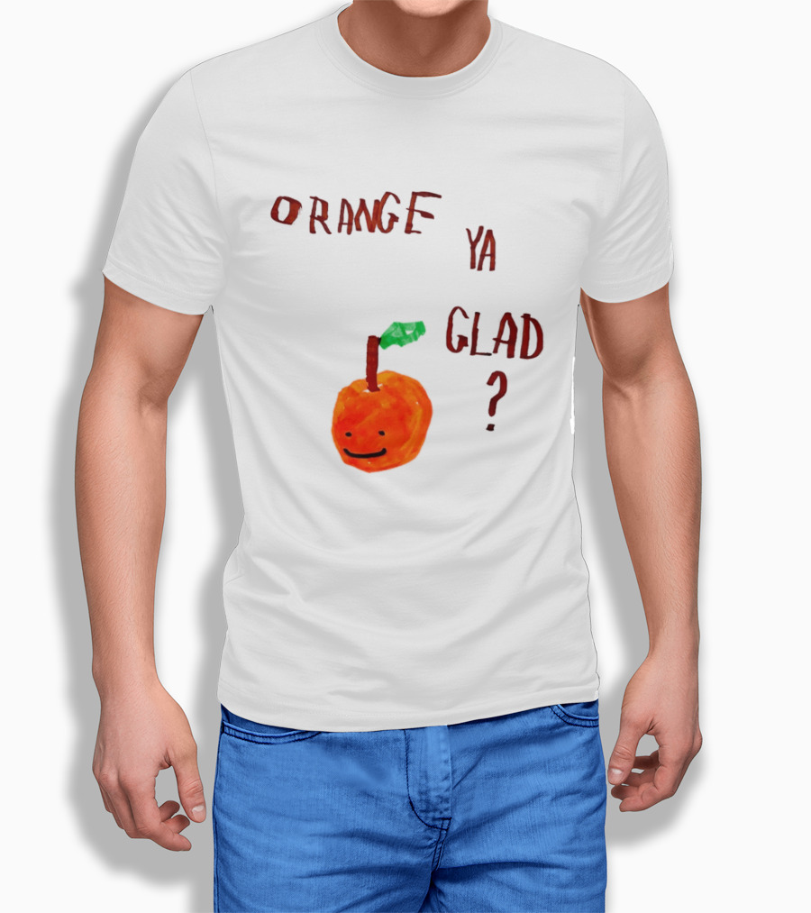 Orange Ya Glad Fruit Pun Food Punny Paint Playful Orange T-Shirt
