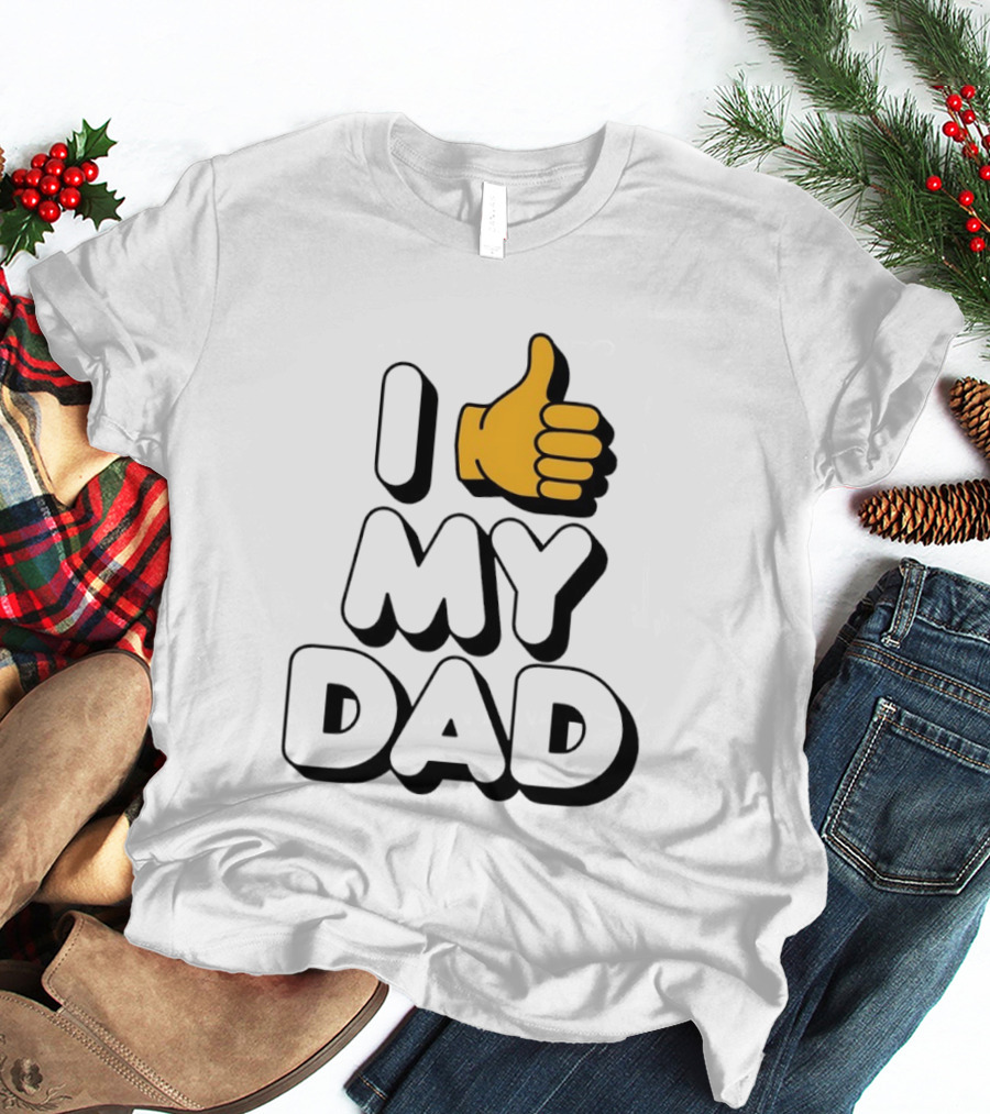 I Thumbs Up My Dad T-Shirt