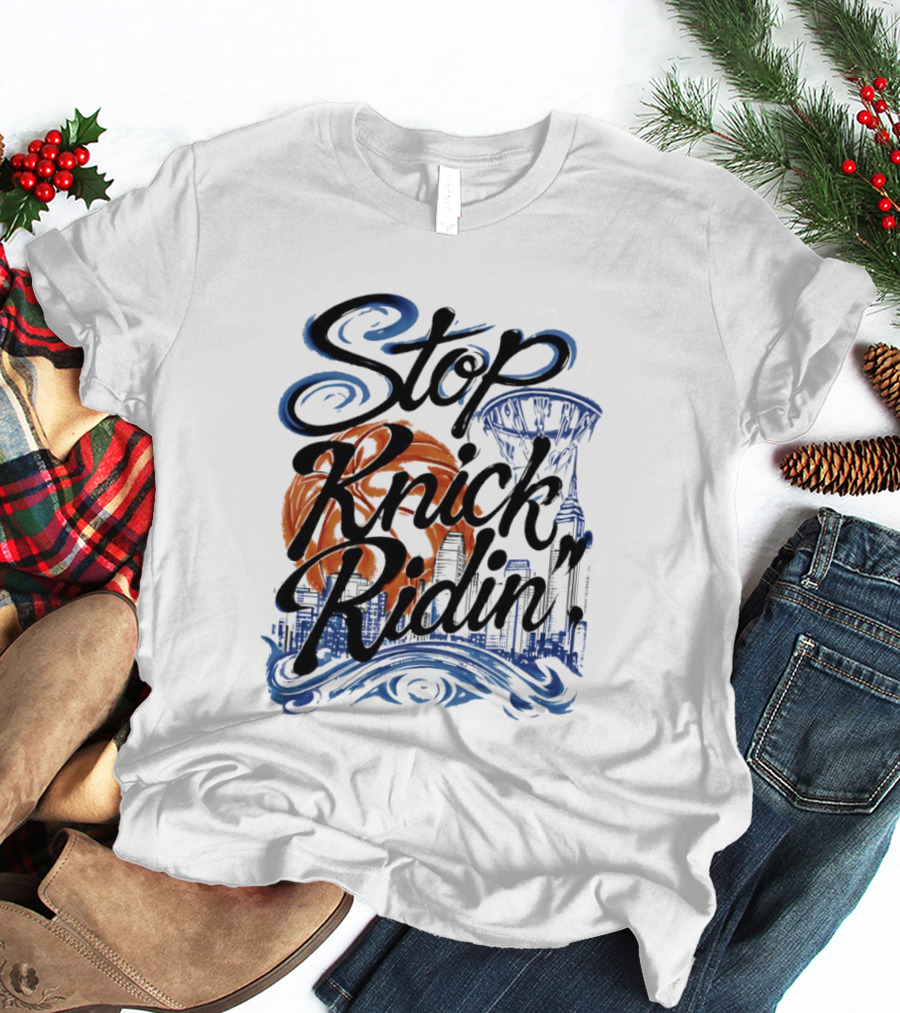 Stop Knick Ridin New York City Basketball Skyline T-Shirt